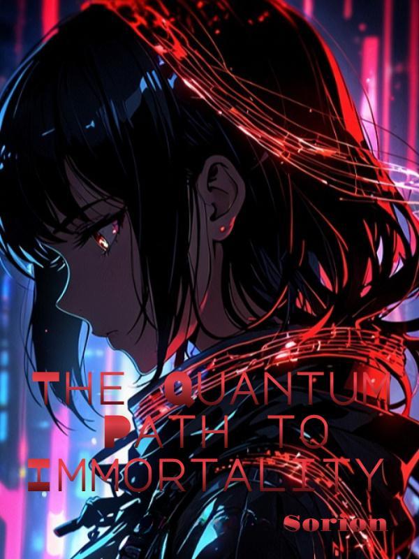 The Quantum Path to Immortality