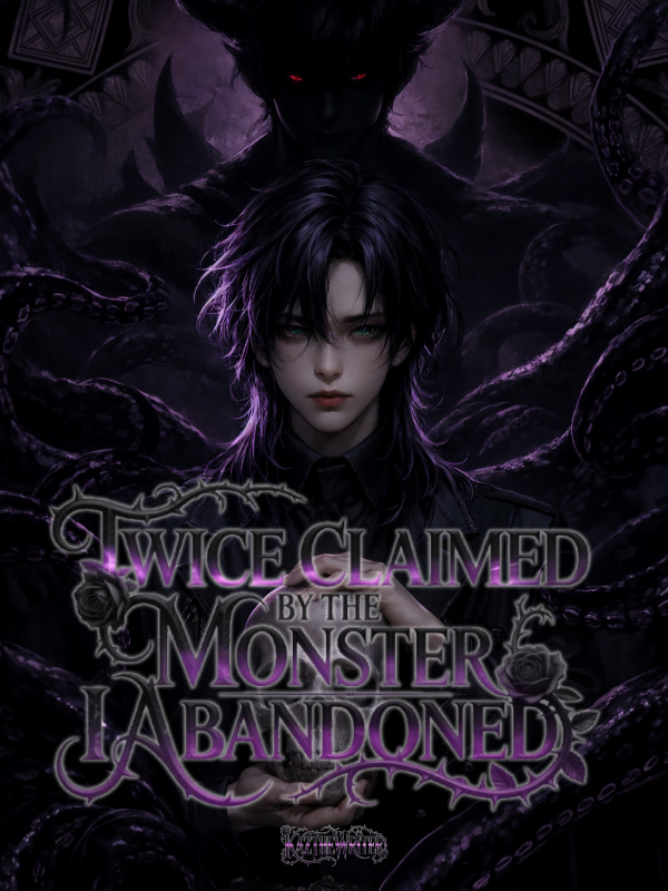 Twice Claimed By the Monster I Abandoned.