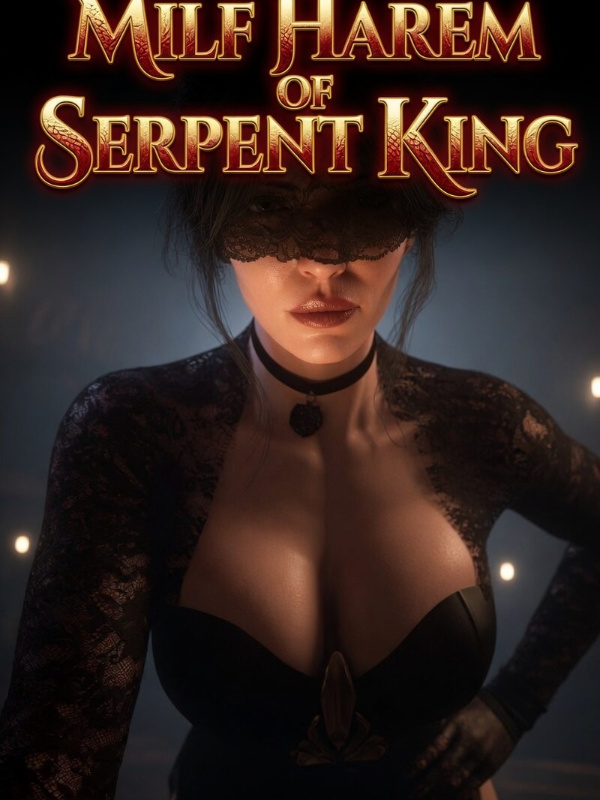 Milf harem of Serpent King
