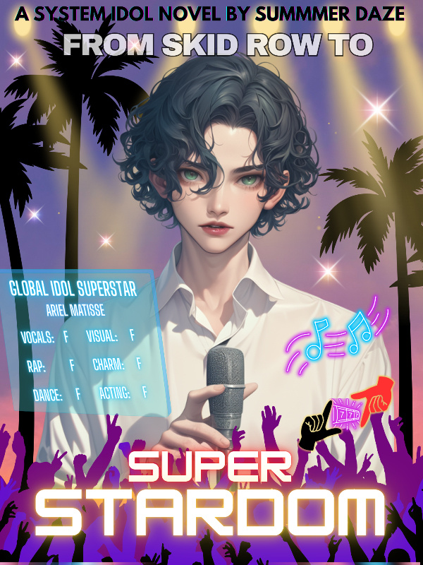 From Skid Row to Superstardom: An Idol System Novel